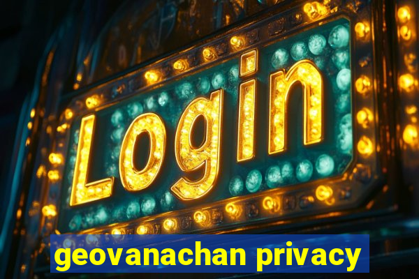 geovanachan privacy